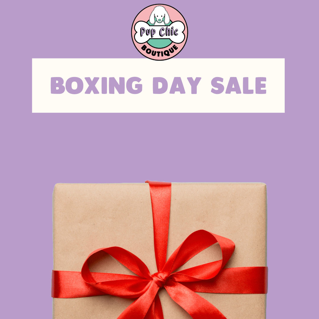 Boxing Day Sale - Pup Chic Boutique