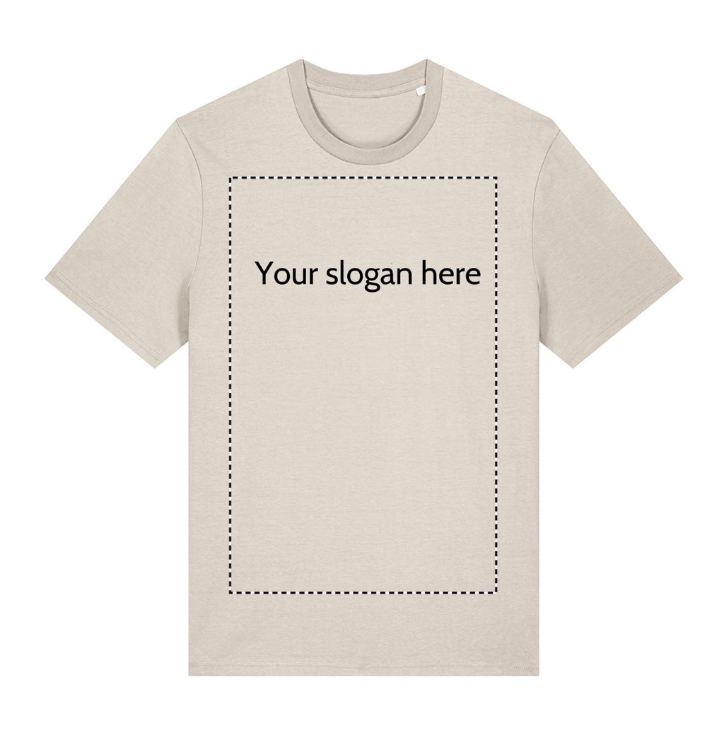 Custom t-shirt - choose your own slogan