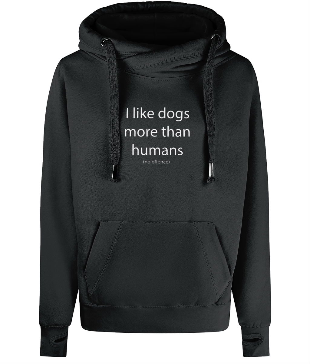 Dogs More Than Humans (no offence) Cross - Neck Hoodie - Pup Chic Boutique