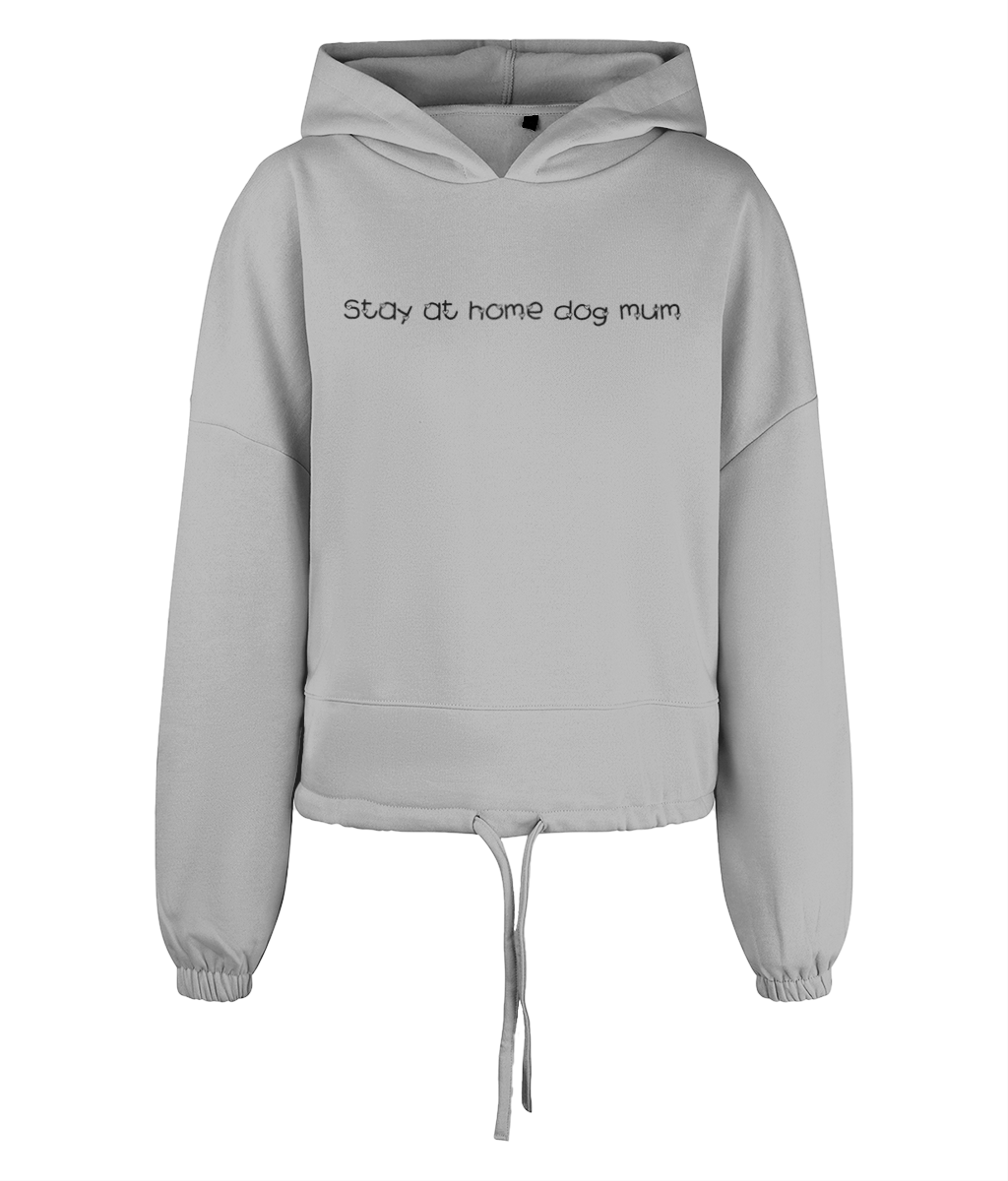 Stay at home dog mum cropped oversized hoodie - Pup Chic Boutique