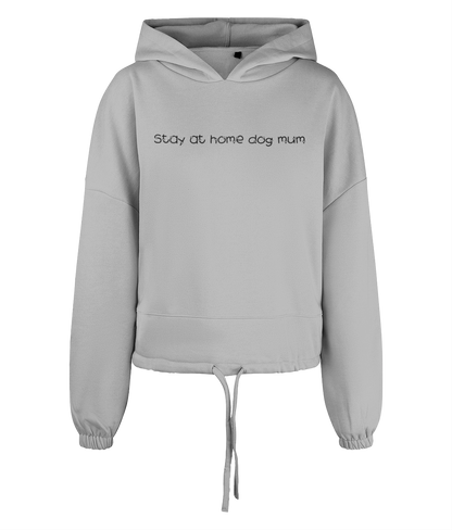 Stay at home dog mum cropped oversized hoodie - Pup Chic Boutique