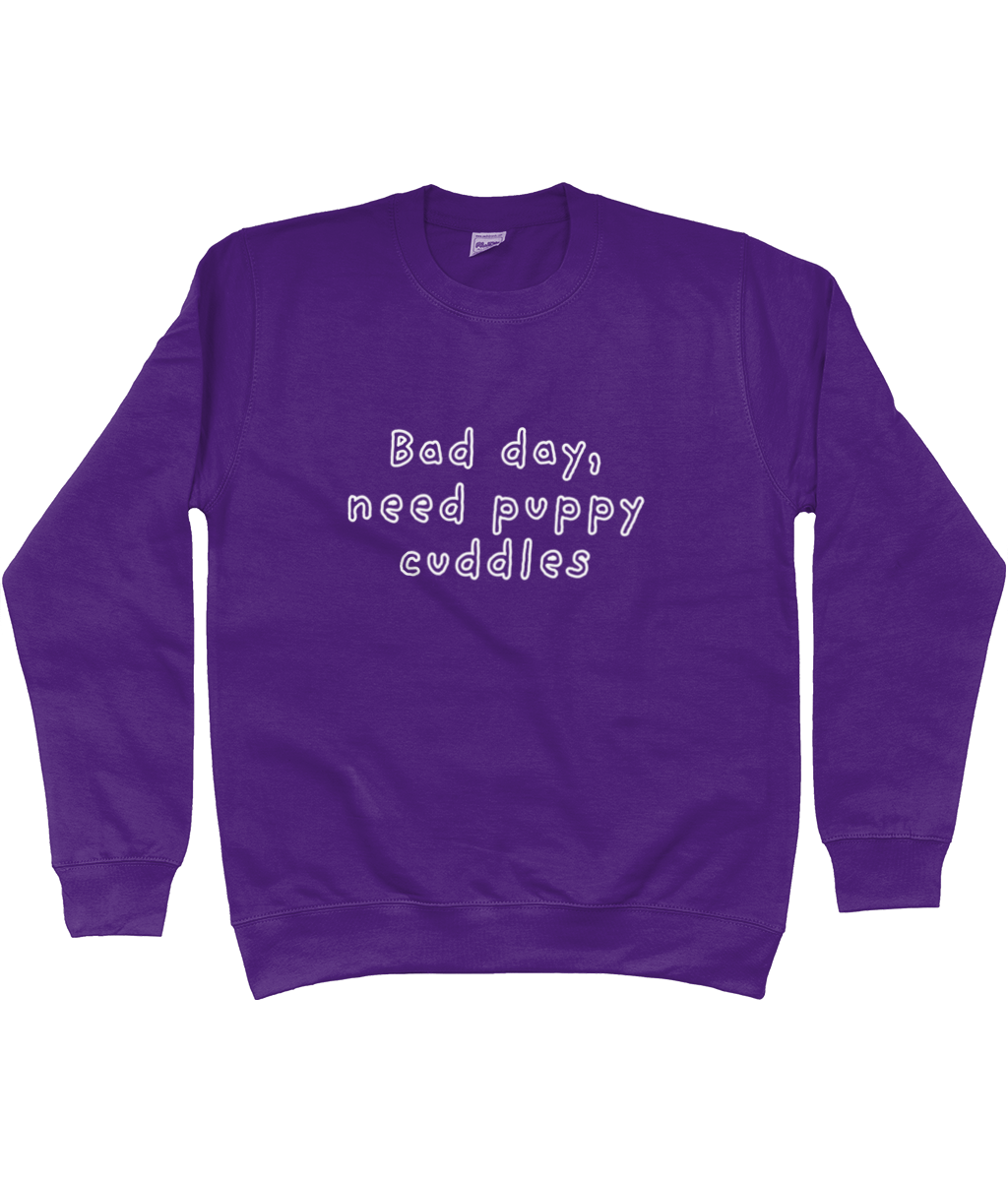 Bad day, need puppy cuddles Sweatshirt - Pup Chic Boutique