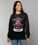 Dog Mother Alcohol Lover Black sweatshirt