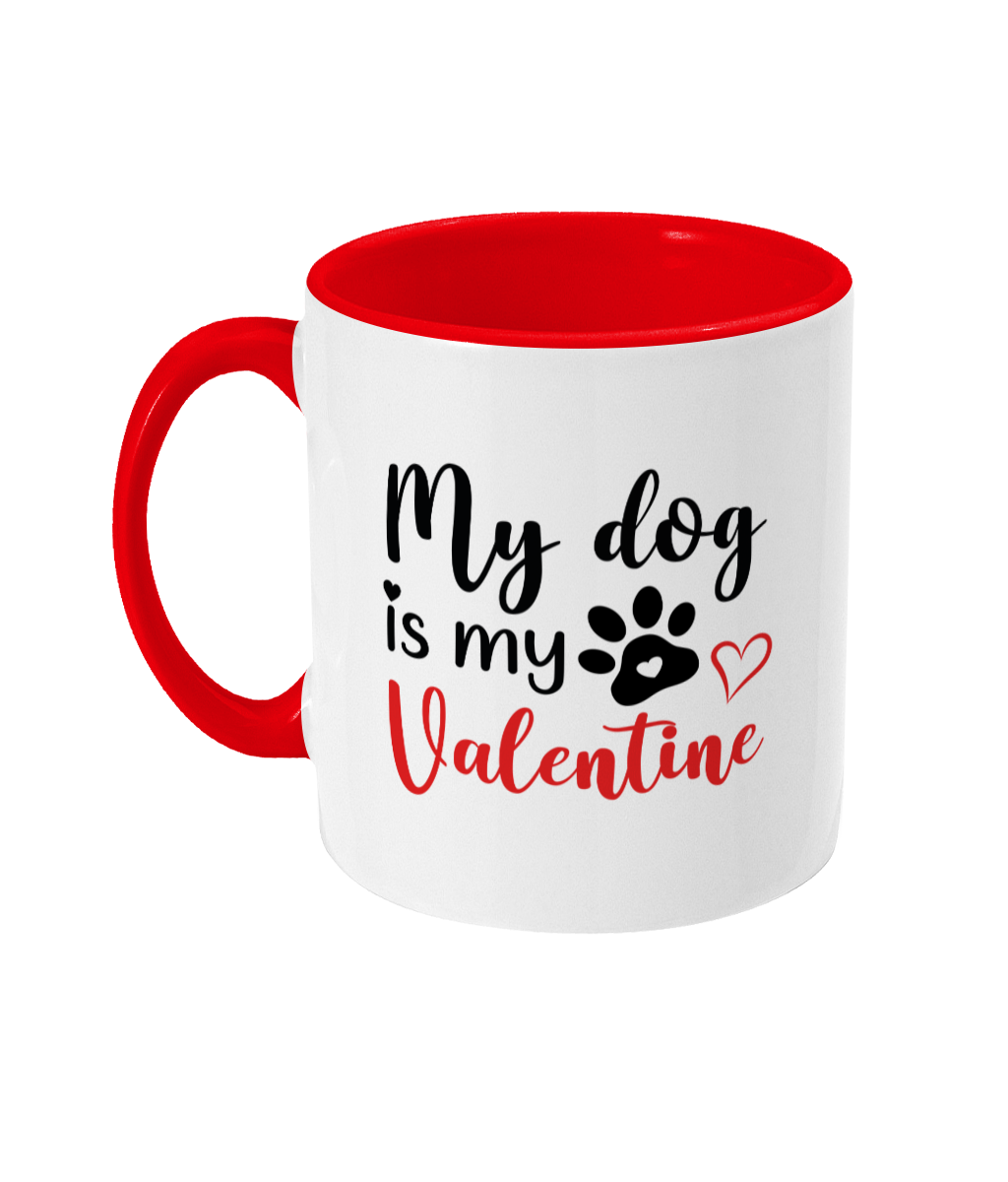 my dog is my valentine two tone mug ceramic / white / red