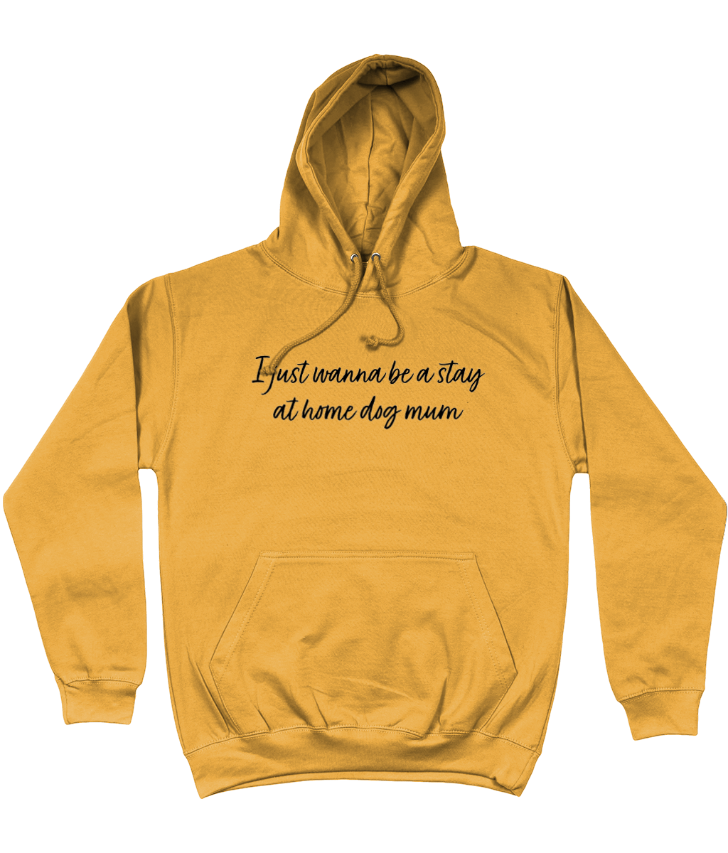 i just wanna be a stay at home dog mum hoodie