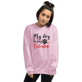 my dog is my valentine pink sweatshirt